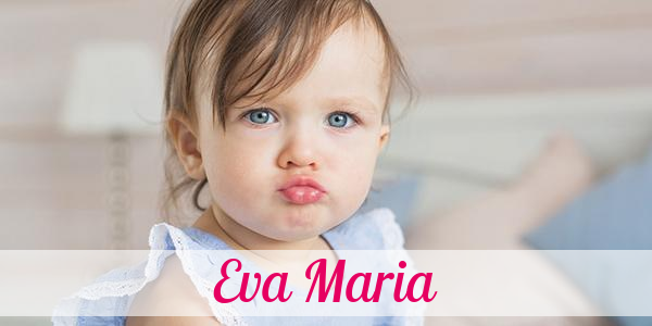 Namensbild von Eva Maria auf vorname.com