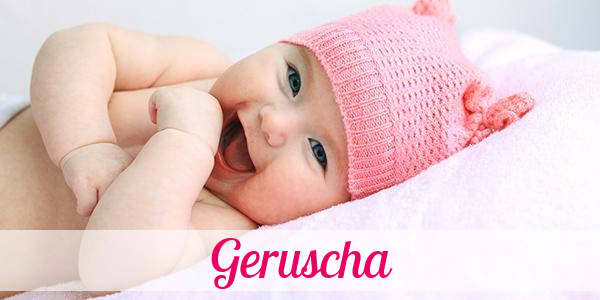Namensbild von Geruscha auf vorname.com