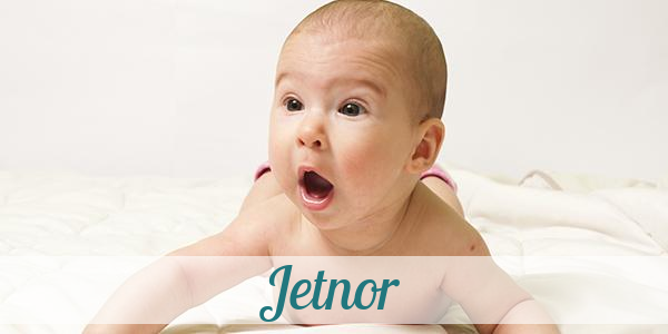 Namensbild von Jetnor auf vorname.com