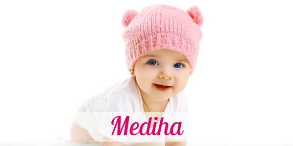 Namensbild von Mediha auf vorname.com
