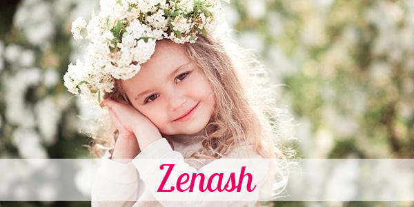 Namensbild von Zenash auf vorname.com